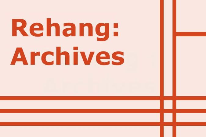 Rehang: Archives