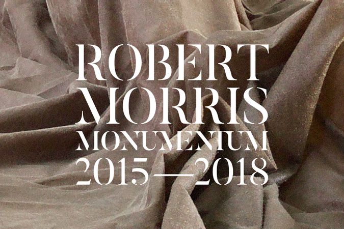 Monumentum. Robert Morris 2015 – 2018