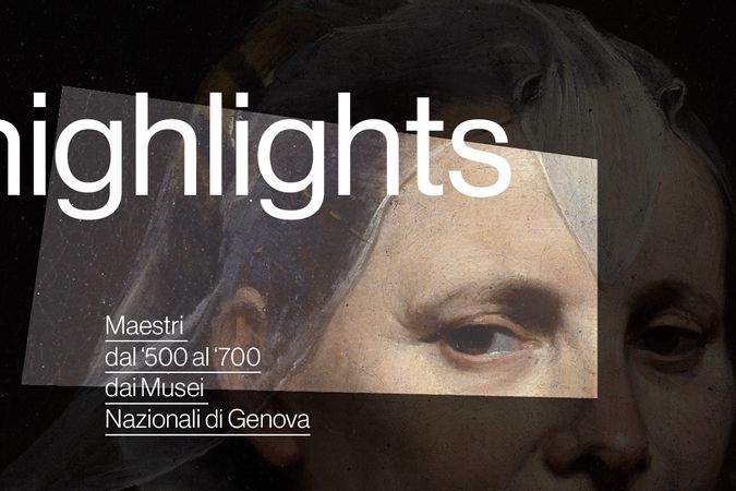 Highlights. Maestri dal ‘500 al ‘700 dai Musei Nazionali di Genova